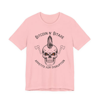 Bitcoin N' Bitaxe Appetite For Disruption T-Shirt