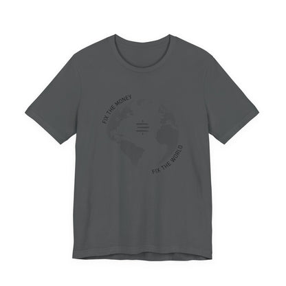 Fix The Money Fix The World T-Shirt