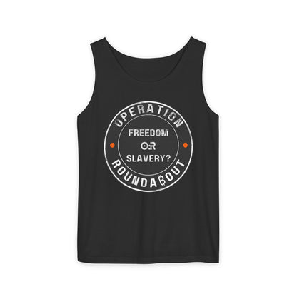 Freedom Or Slavery Operation Roundabout Tank Top