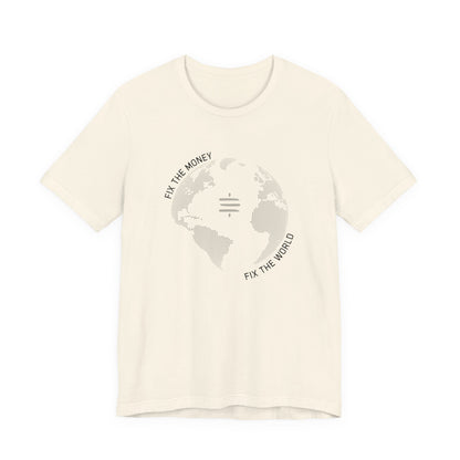 Fix The Money Fix The World T-Shirt
