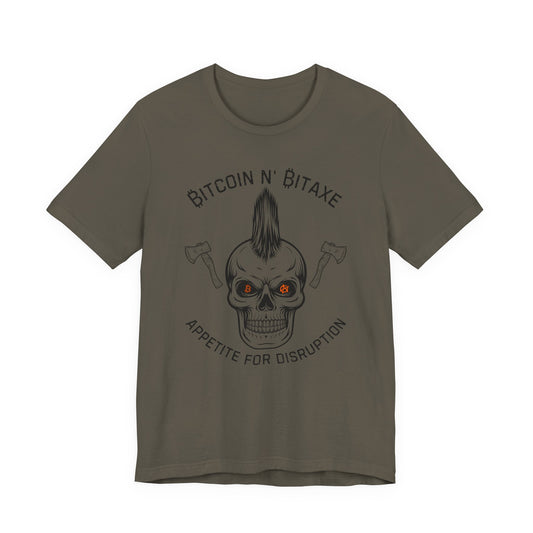 Bitcoin N' Bitaxe Appetite For Disruption T-Shirt