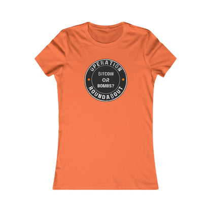 Bitcoin Or Bombs Operation Roundabout Women's T-Shirt