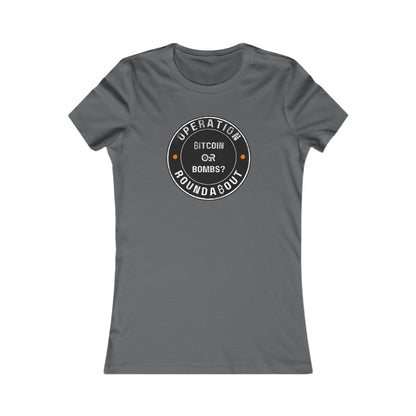 Bitcoin Or Bombs Operation Roundabout Women's T-Shirt