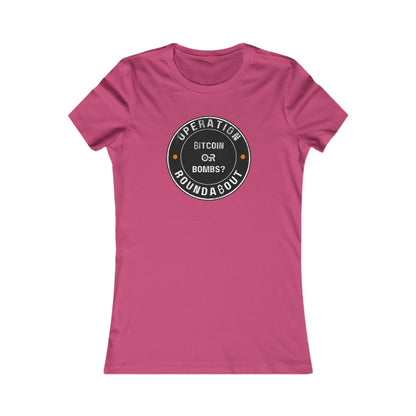 Bitcoin Or Bombs Operation Roundabout Women's T-Shirt