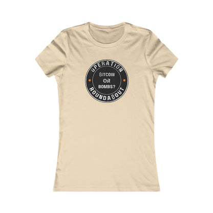 Bitcoin Or Bombs Operation Roundabout Women's T-Shirt