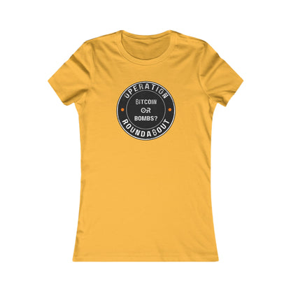 Bitcoin Or Bombs Operation Roundabout Women's T-Shirt
