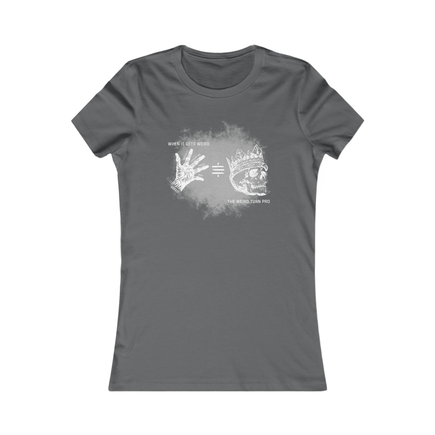 When It Gets Weird The Weird Turn Pro Women's T-Shirt