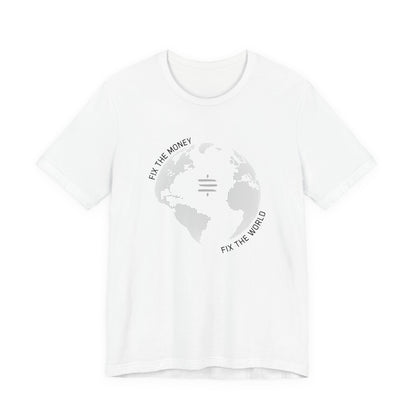 Fix The Money Fix The World T-Shirt