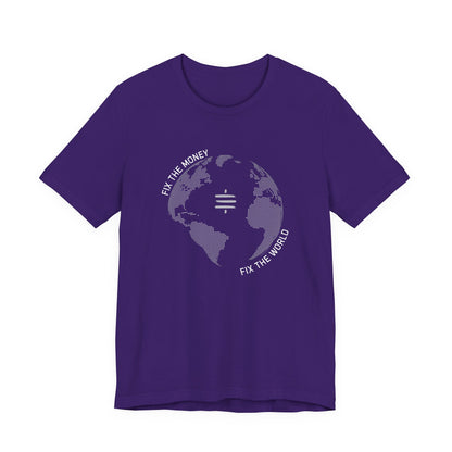 Fix The Money Fix The World T-Shirt