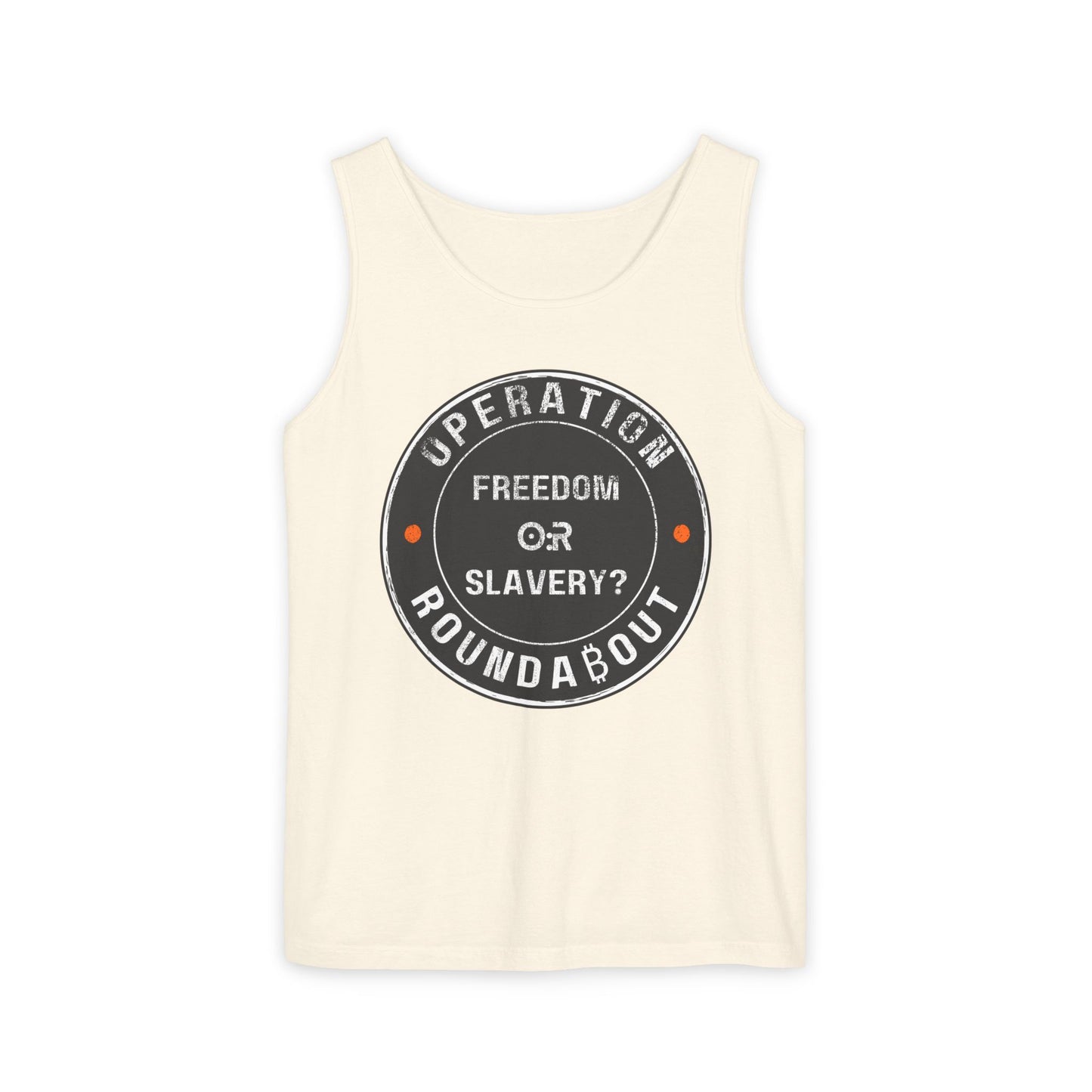 Freedom Or Slavery Operation Roundabout Tank Top