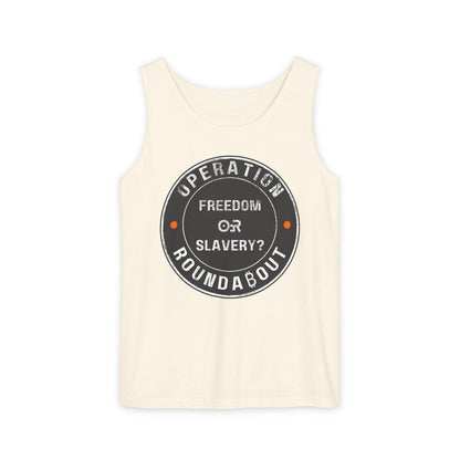 Freedom Or Slavery Operation Roundabout Tank Top
