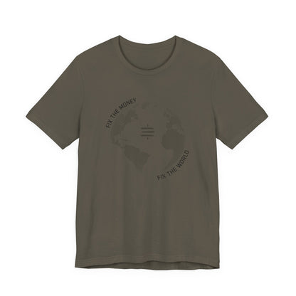 Fix The Money Fix The World T-Shirt