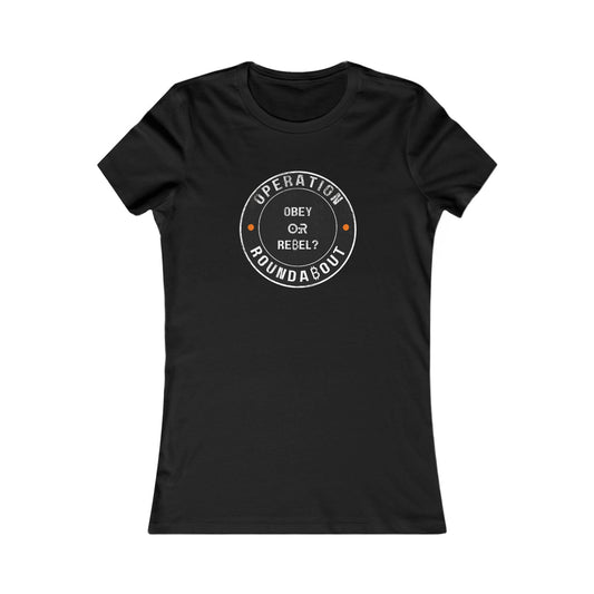 Obey Or Rebel Operation Roundabout Women's T-Shirt