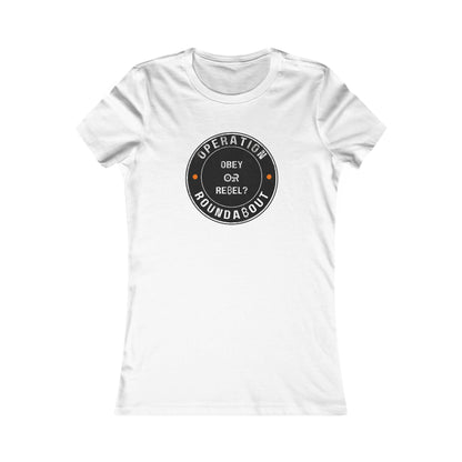 Obey Or Rebel Operation Roundabout Women's T-Shirt