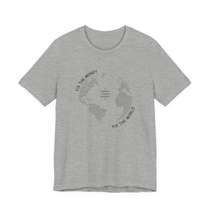 Fix The Money Fix The World T-Shirt