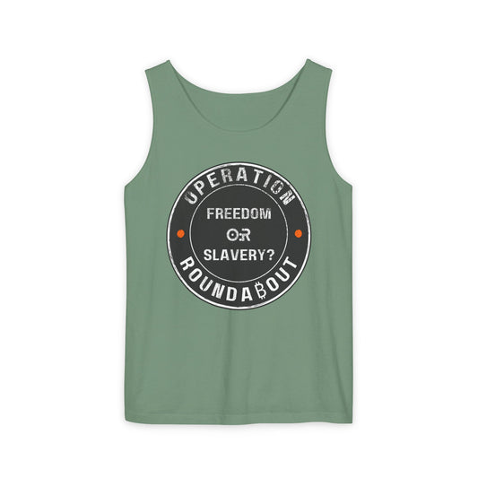 Freedom Or Slavery Operation Roundabout Tank Top