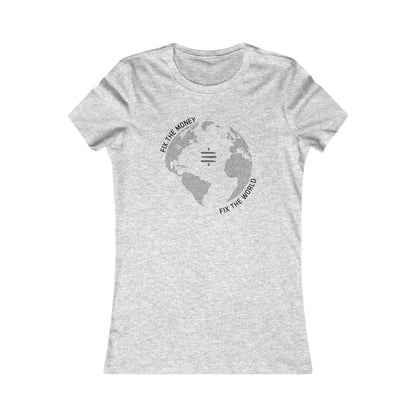 Fix The Money Fix The World Women's T-Shirt