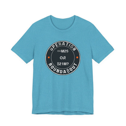 M2 Or 21M Operation Roundabout T-Shirt