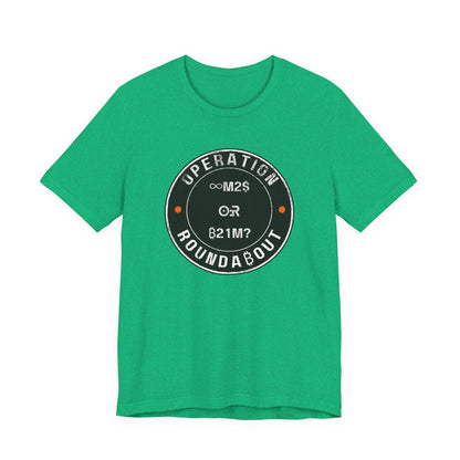 M2 Or 21M Operation Roundabout T-Shirt