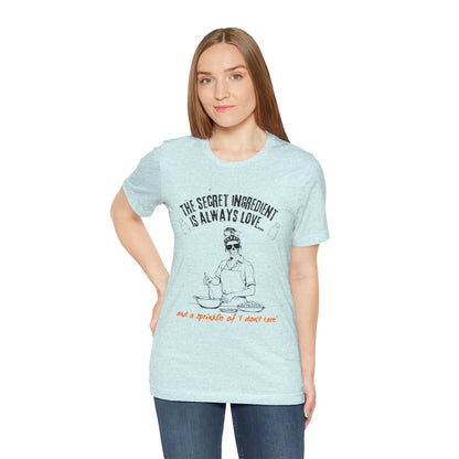 Love-Inspired Cooking Tee, Funny Shirt, Gift for Foodies, Unisex T-Shirt, Perfect for Occasions, Casual Wear