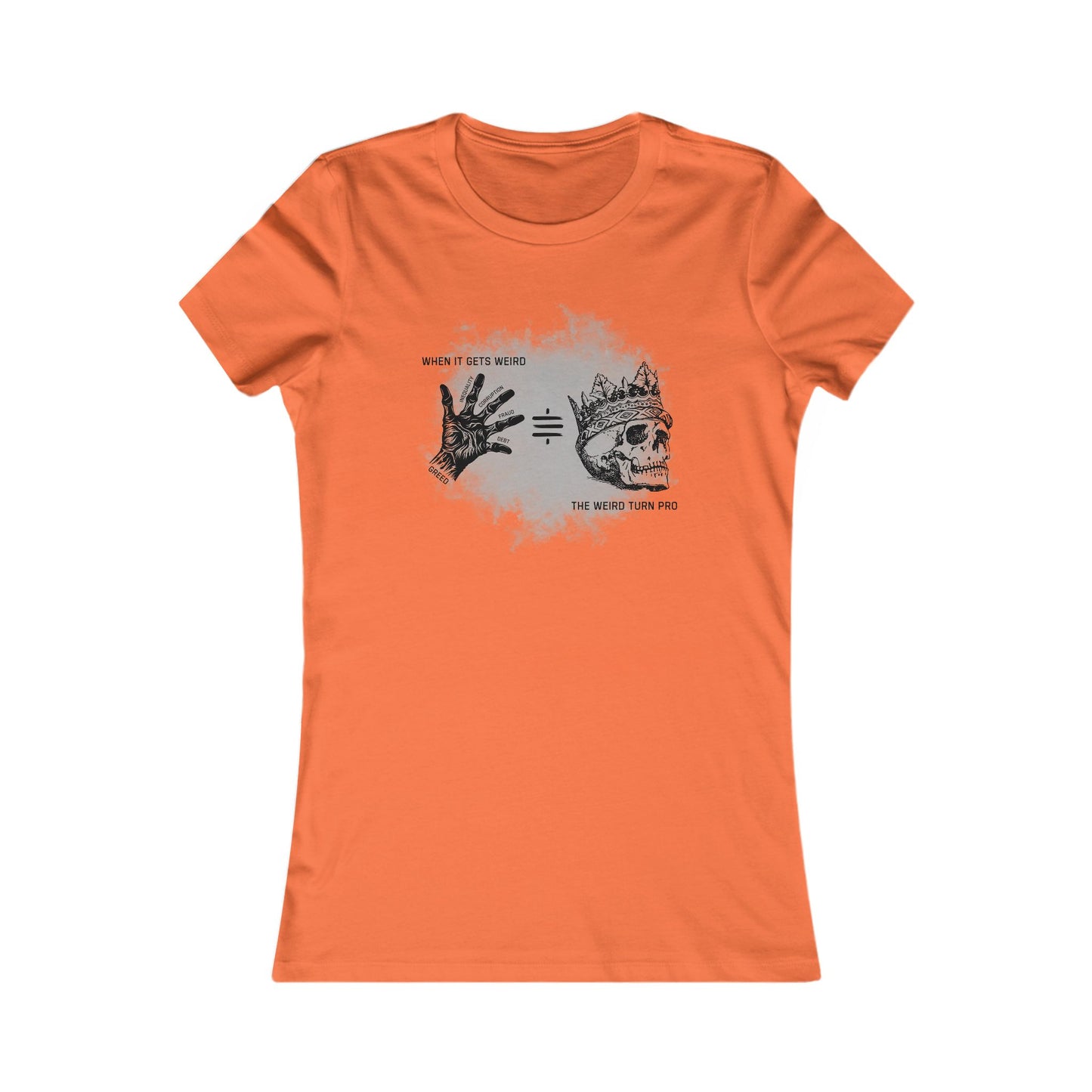 When It Gets Weird The Weird Turn Pro Women's T-Shirt