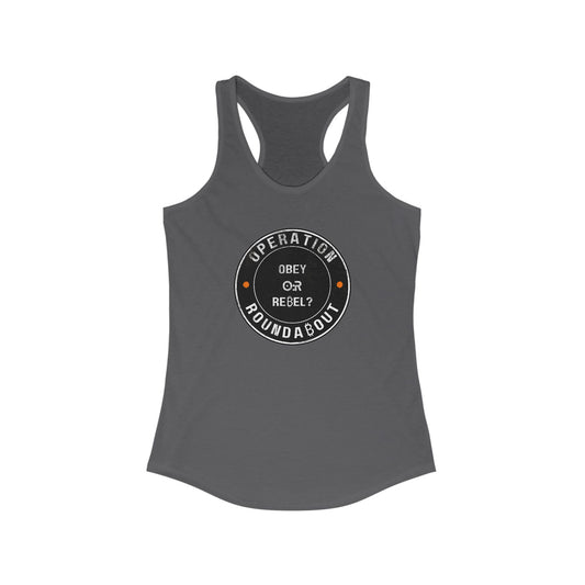Obey Or Rebel Operation Roundabout Women's Racerback Tank