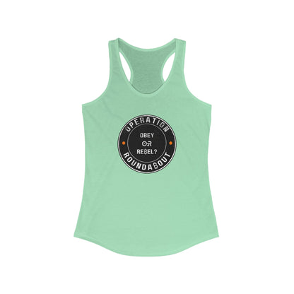 Obey Or Rebel Operation Roundabout Women's Racerback Tank