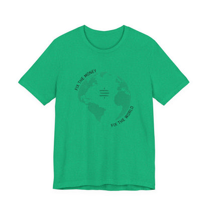 Fix The Money Fix The World T-Shirt