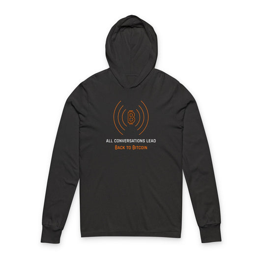 All Conversations Lead Back To Bitcoin Hooded Long Sleeve Tee