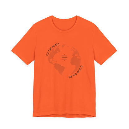 Fix The Money Fix The World T-Shirt