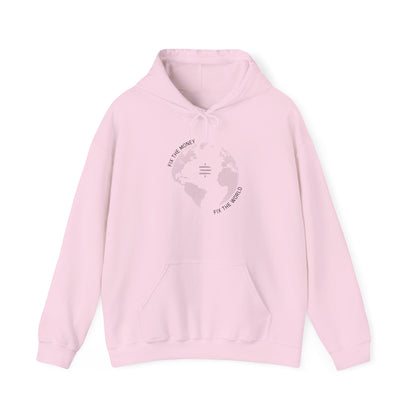 Fix The Money Fix The World Hoodie