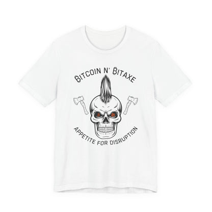 Bitcoin N' Bitaxe Appetite For Disruption T-Shirt