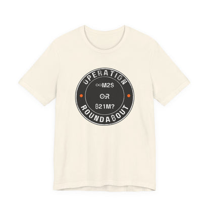 M2 Or 21M Operation Roundabout T-Shirt