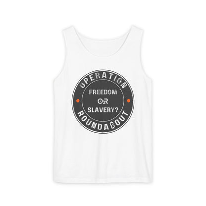 Freedom Or Slavery Operation Roundabout Tank Top