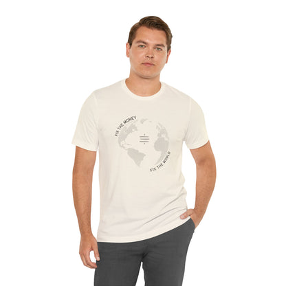 Fix The Money Fix The World T-Shirt