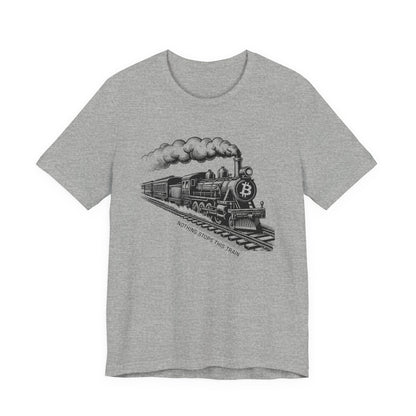 Nothing Stops This Train T-Shirt