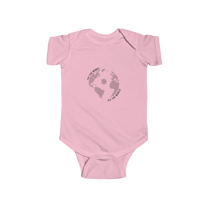 Fix The Money Fix The World Infant Onesie