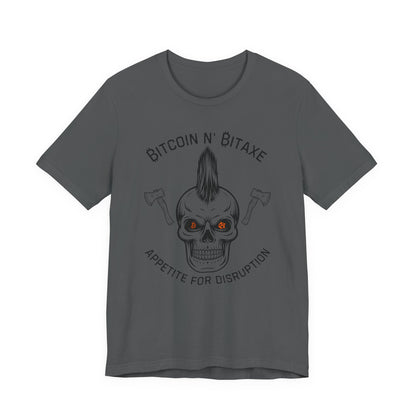 Bitcoin N' Bitaxe Appetite For Disruption T-Shirt
