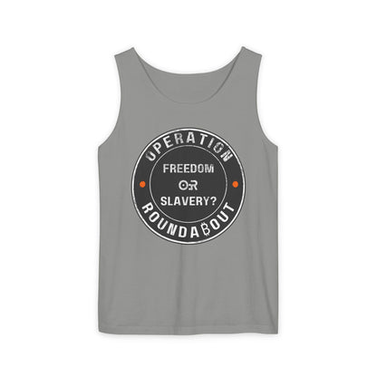 Freedom Or Slavery Operation Roundabout Tank Top